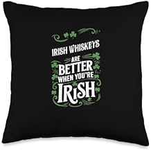 St Patricks Day Irish Whiskeys Better Irish Throw Pillow