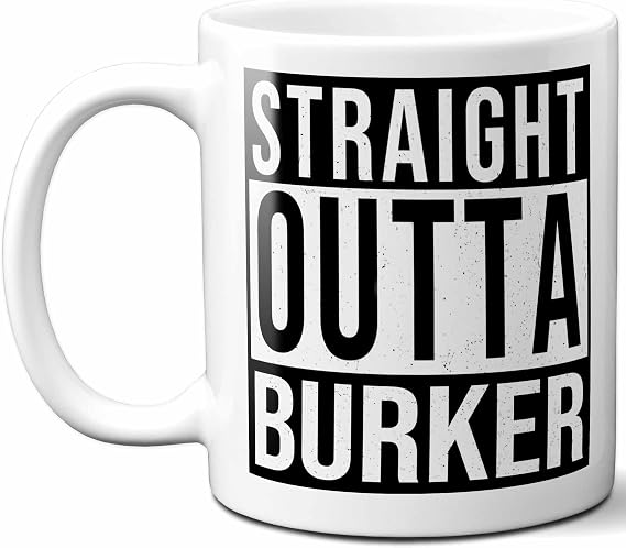 Burker Last Name Gift. Personalized, Custom "Straight Outta" Surname Sign Coffee Mug. 11 Ounces.