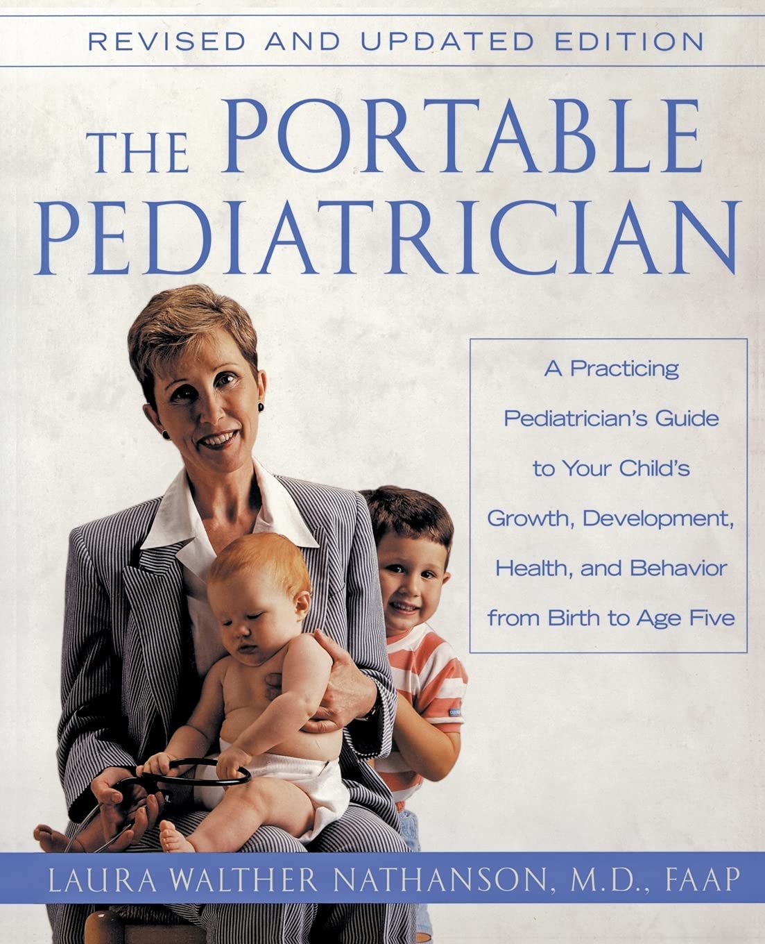 The Portable Pediatrician: A Practicing Pediatricians Guide to Your Childs Growth, Development, Health and Behavior, from Birth to Age Five Paperback – September 1, 2002