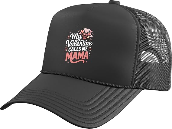 My Valentine Calls Me Mama Heartful Trucker Hat with Adjustable Mesh Back